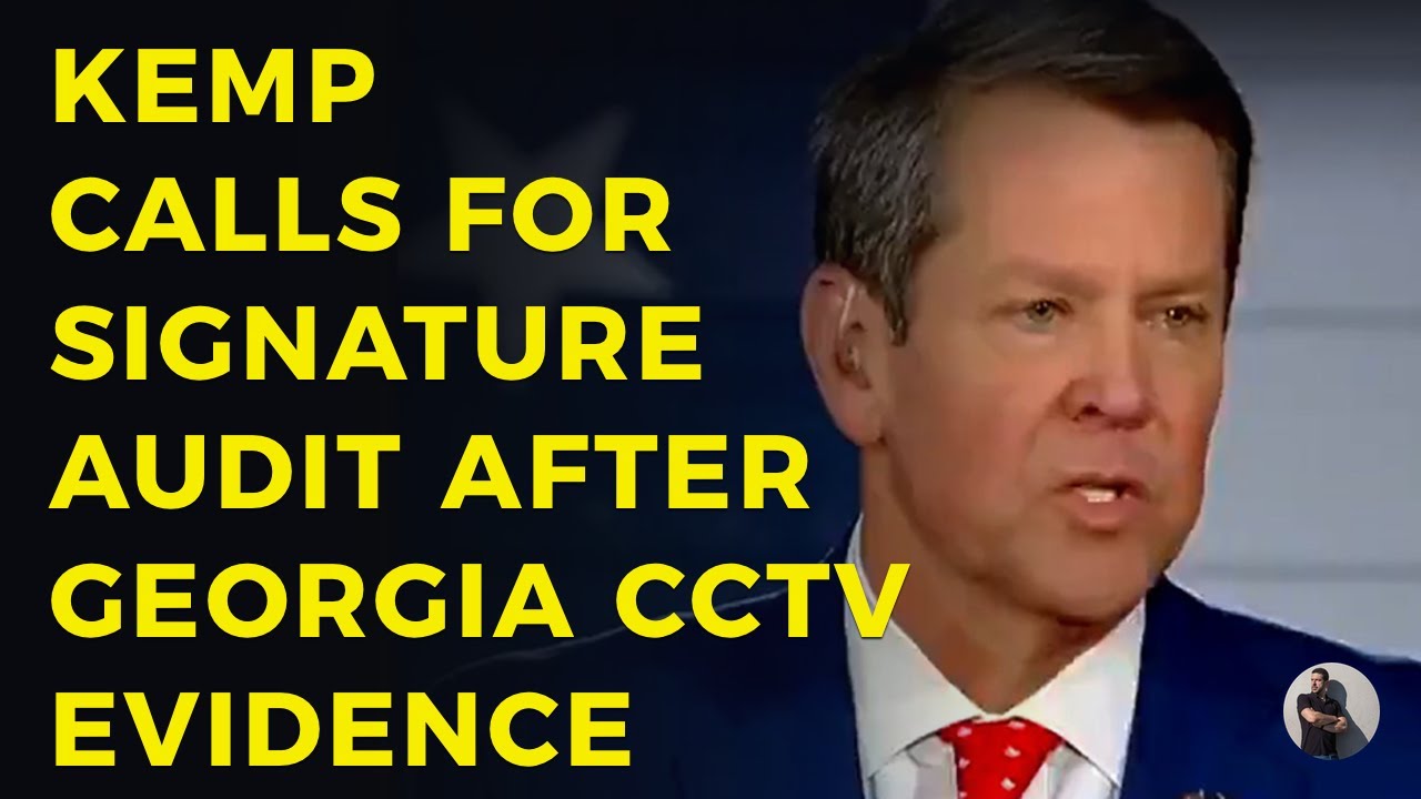 Kemp calls for signature audit after Georgia CCTV video exposes election lie