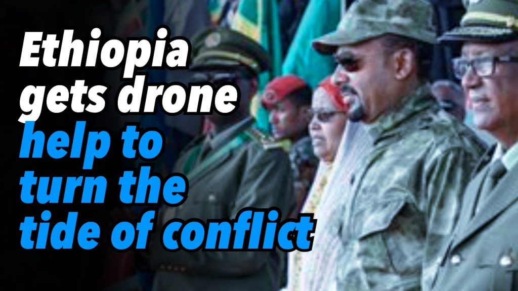 Ethiopia gets drone help from international community to turn the tide of conflict