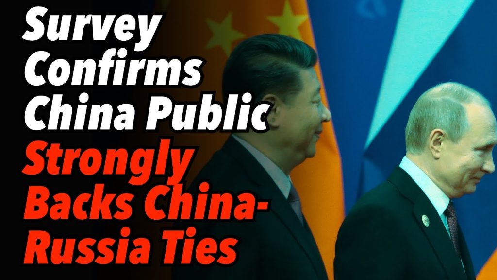 Survey Confirms China Public Strongly Backs China-Russia Ties, China Berates US over Ukraine, Says Using Ukraine as Pawn