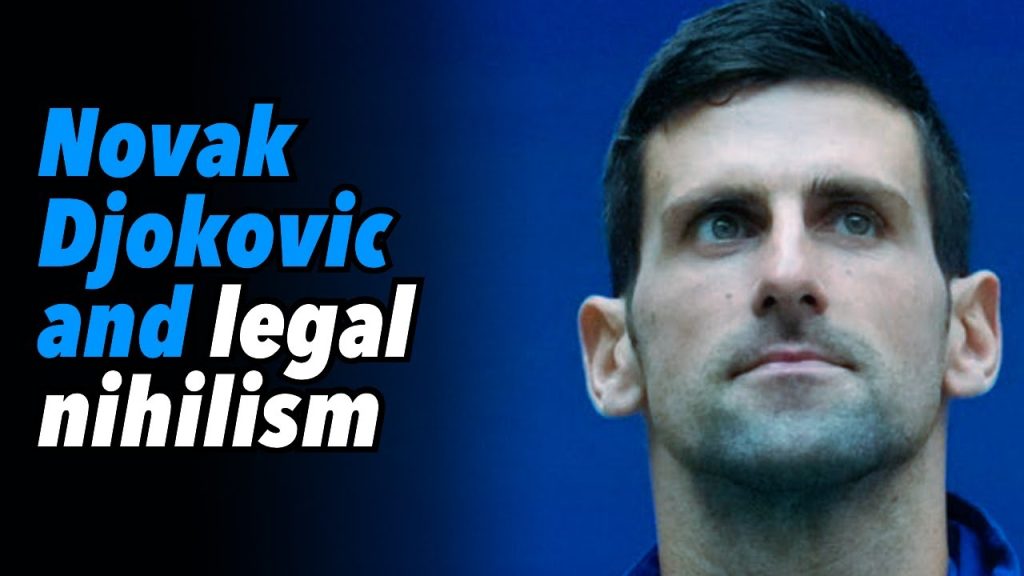 Novak Djokovic and legal nihilism