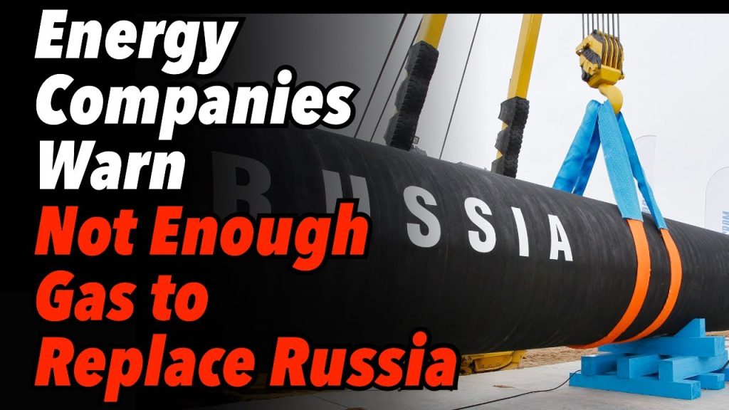 Energy Companies Warn US on anti-Russia Sanctions: There is Not Enough Gas to Replace Russia’s